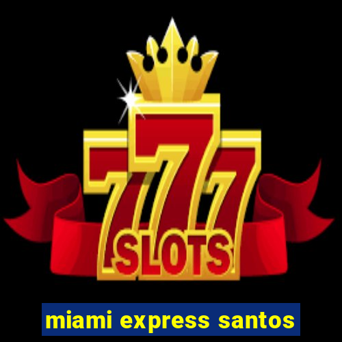 miami express santos